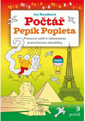 Počtář Pepík Popleta : pracovní sešit k zábavnému procvičování násobilky  Cover Image