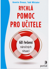 Rychlá pomoc pro učitele : 60 řešení náročných situací  Cover Image