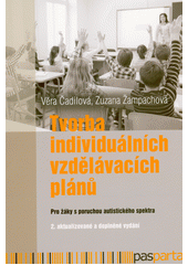 Tvorba individuálních vzdělávacích plánů : pro žáky s poruchou autistického spektra  Cover Image