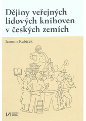 Dějiny veřejných lidových knihoven v českých zemích = History of public libraries in the Czech Lands  Cover Image