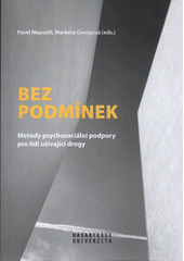 Bez podmínek : metody psychosociální podpory pro lidi užívající drogy  Cover Image