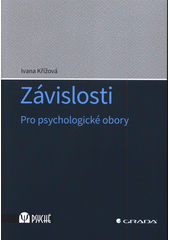 Závislosti : pro psychologické obory  Cover Image