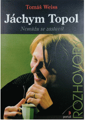 Jáchym Topol : nemůžu se zastavit  Cover Image