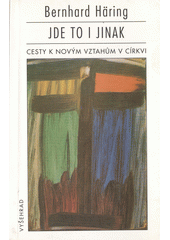 Jde to i jinak : Cesty k novým vztahům v církvi  Cover Image