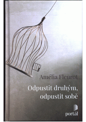 Odpustit druhým, odpustit sobě  Cover Image