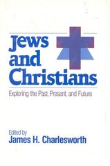 Jews and Christians : exploring the past, present, and future  Cover Image