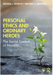 Personal ethics and ordinary heroes : the social context of morality  Cover Image