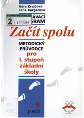 Vzdělávací program Začít spolu : metodický průvodce pro I. stupeň základní školy  Cover Image