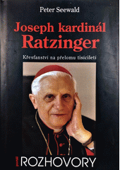 Joseph kardinál Ratzinger : křesťanství na přelomu tisíciletí  Cover Image