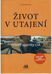 Život v utajení : příběh agentky CIA  Cover Image