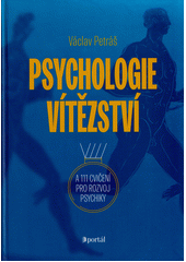 Psychologie vítězství : a 111 cvičení pro rozvoj psychiky  Cover Image