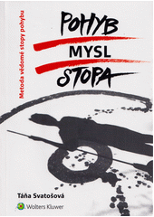 Pohyb, mysl, stopa : metoda vědomé stopy pohybu  Cover Image