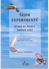 Sedm experimentů, které by mohly změnit svět : jak můžete sami dělat převratnou vědu  Cover Image