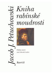 Kniha rabínské moudrosti : příběhy mistrů staré židovské tradice  Cover Image