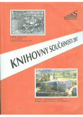 Knihovny současnosti 2007 : sborník z 15. konference, konané ve dnech 11.-13. září 2007 v Seči u Chrudimi Cover Image