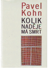 Kolik naděje má smrt : židovské děti z poválečné akce "zámky" vzpomínají  Cover Image