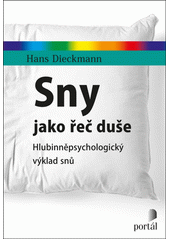 Sny jako řeč duše : hlubinněpsychologický výklad snů  Cover Image