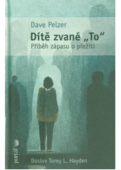 Dítě zvané "To" : příběh zápasu o přežití  Cover Image