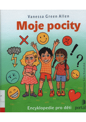 Moje pocity : encyklopedie pro děti  Cover Image