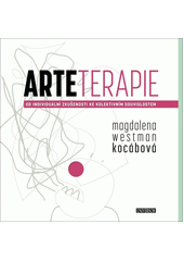 Arteterapie : od individuální zkušenosti ke kolektivním souvislostem  Cover Image