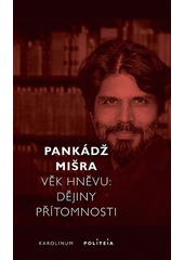 Věk hněvu : dějiny přítomnosti  Cover Image