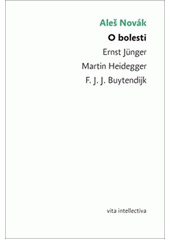 O bolesti : Ernst Jünger, Martin Heidegger, F.J.J. Buytendijk  Cover Image