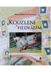 Kouzlení s hedvábím  Cover Image