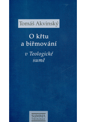 O křtu a biřmování v Teologické sumě : STh III, q. 66-72  Cover Image