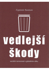 Vedlejší škody : sociální nerovnosti v globálním věku  Cover Image