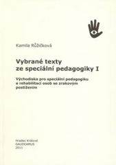 Vybrané texty ze speciální pedagogiky I : východiska pro speciální pedagogiku a rehabilitaci osob se zrakovým postižením  Cover Image