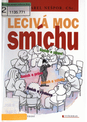 Léčivá moc smíchu : smích a zdraví, smích a vztahy, smích a práce, smích a výchova  Cover Image