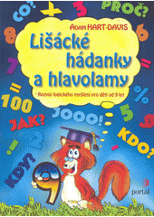 Lišácké hádanky a hlavolamy : rozvoj logického myšlení pro děti od 9 let  Cover Image