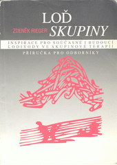 Loď skupiny : inspirace pro současné i budoucí lodivody ve skupinové terapii : příručka pro odborníky  Cover Image