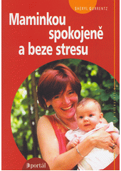 Maminkou spokojeně a beze stresu  Cover Image