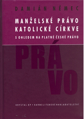 Manželské právo katolické církve : s ohledem na platné české právo  Cover Image