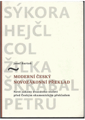 Moderní český novozákonní překlad : Nové zákony dvacátého století před Českým ekumenickým překladem  Cover Image