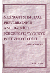 Možnosti stimulace preverbálních a verbálních schopností vývojově postižených dětí  Cover Image