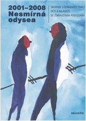 2001-2008 - Nesmírná odysea : sborník literárních prací dětí a mládeže se zdravotním postižením  Cover Image