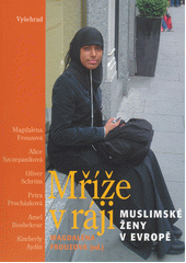 Mříže v ráji : muslimské ženy v Evropě  Cover Image