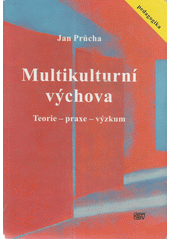 Multikulturní výchova : teorie - praxe - výzkum  Cover Image