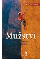 Mužství : jak zvládat všechny mužské role  Cover Image