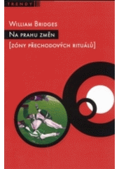 Na prahu změn : (zóny přechodových rituálů)  Cover Image