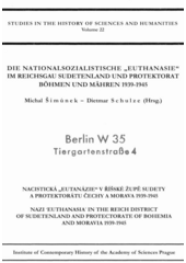 Die nationalsozialistische "Euthanasie" im Reichsgau Sudetenland und Protektorat Böhmen und Mähren 1939-1945 = Nacistická "eutanázie" v říšské župě Sudety a protektorátu Čechy a Morava 1939-1945 = Nazi "Euthanasia" in the Reich District of Sudentenland and Protectorate of Bohemia and Moravia 1939-1945  Cover Image