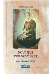 Nový muž pro nový svět : vůně divokých dřínů  Cover Image