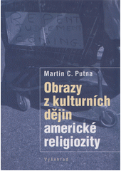 Obrazy z kulturních dějin americké religiozity  Cover Image