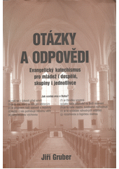 Otázky a odpovědi : evangelický katechismus pro mládež i dospělé, skupiny i jednotlivce  Cover Image