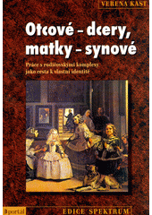 Otcové - dcery, matky - synové : práce s rodičovskými komplexy jako cesta k vlastní identitě  Cover Image