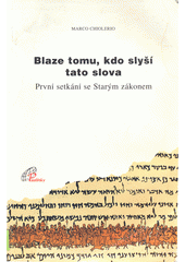 Blaze tomu, kdo slyší tato slova : (Sír 50, 28) : první setkání se Starým zákonem  Cover Image