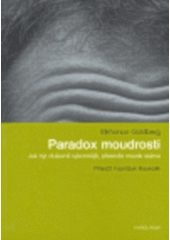 Paradox moudrosti : (jak být duševně výkonnější, přestože mozek stárne)  Cover Image