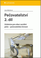 Pečovatelství : učebnice pro obor sociální péče - pečovatelská činnost. 2. díl  Cover Image